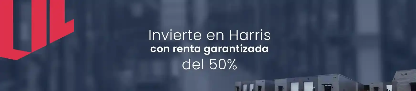 Banner promo "Invierte en Harris con renta garantizada del 50%"